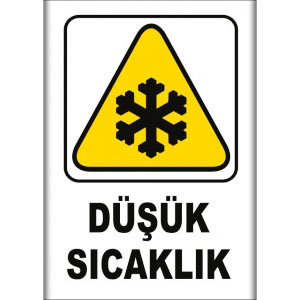 Dusuk Sicaklik Uyarı Levhaları uyarı levhası