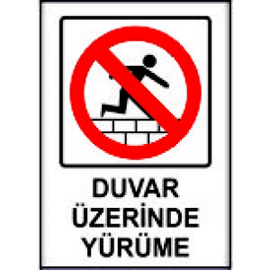 Duvar Uzerinde Yurume İnşaat Santiye Levhaları In uyarı levhası