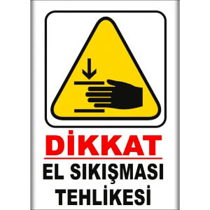 El Sikisma Tehlikesi Fosforlu Tehlike Levhaları uyarı levhası