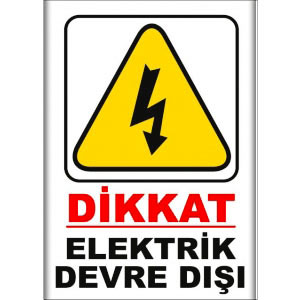 Elektrik Devre Disi Uyarı Levhaları uyarı levhası