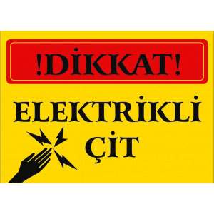 Elektrikli Cit Uyarı İkaz Levhaları uyarı levhası