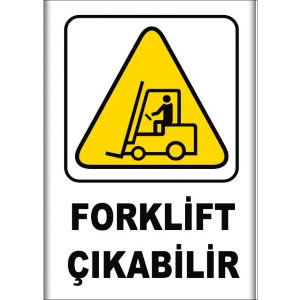 Forklift Cikabilir Uyarı Levhaları uyarı levhası