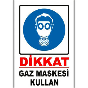 Gaz Maskesi Kullan Uyarı Levhaları uyarı levhası