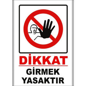 Girmek Yasaktır Uyarı Levhaları uyarı levhası