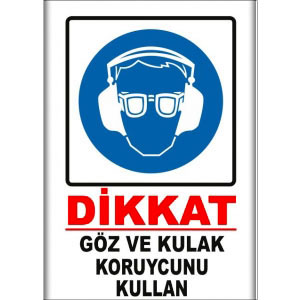 Goz ve Kulak Koruycunu Kullan Uyarı Levhası uyarı levhası
