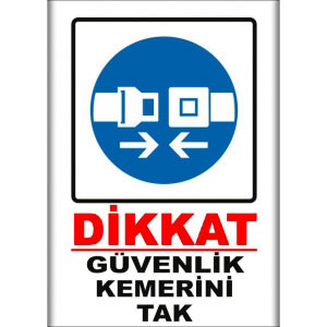 Güvenlik Kemerini Tak Uyarı Levhaları uyarı levhası