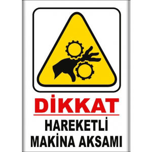 Hareketli Makina Aksami Uyarı Levhaları uyarı levhası