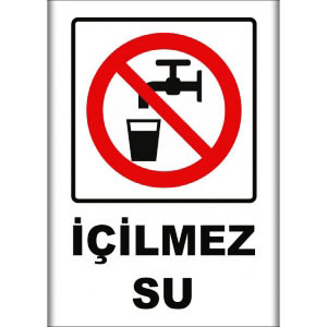 İçilmez Su Uyarı Levhaları uyarı levhası