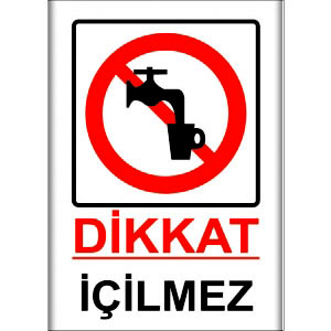 İçilmez Uyarı Levhası uyarı levhası