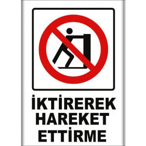 Iktirerek Hareket Ettirme Uyarı Levhası uyarı levhası