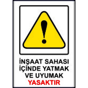 İnşaat Sahasi Icinde Yatmak Uyumak Yasatir Levhaları In uyarı levhası