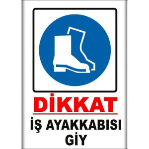 İş Ayakkabisi Giy İkaz Levhaları uyarı levhası