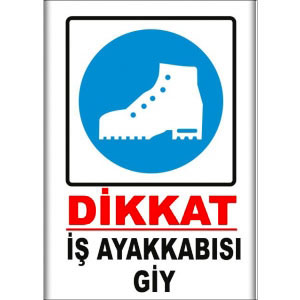 İş Ayakkabisi Giy Uyarı Levhası uyarı levhası