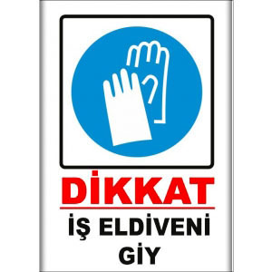 İş Eldiveni Giy Uyarı Levhaları uyarı levhası