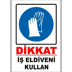 İş Eldiveni Kullan İkaz Levhaları uyarı levhası