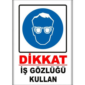 İş Gozlugu Kullan Uyarı Levhaları uyarı levhası
