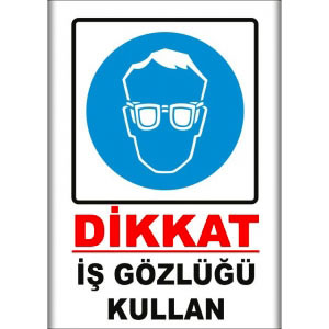 İş Gozlugu Kullan Uyarı Levhaları uyarı levhası
