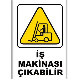 İş Makinasi Cikabilir Uyarı Levhası uyarı levhası