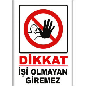 Isı Olmayan Giremez Uyarı Levhaları uyarı levhası