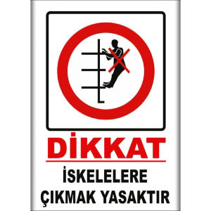 Iskelelere Cikmak Yasaktır Uyarı Levhaları uyarı levhası