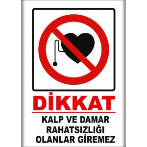 Kalp ve Damar Hastaligi Olanlar Giremez Uyarı Levhaları uyarı levhası