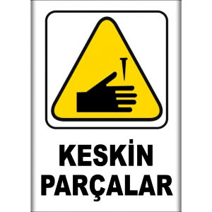 Keskin Parcalar Uyarı Tabelası uyarı levhası