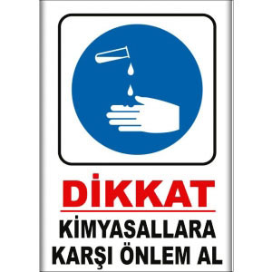 Kimyasallara Karsi Onlem Al Dikkat Levhaları uyarı levhası