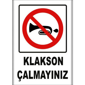 Klakson Calmayiniz Uyarı Levhaları uyarı levhası