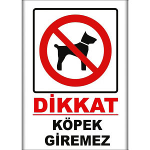 Kopek Giremez Uyarı Levhaları uyarı levhası