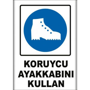 Koruycu Ayakkabini Kullan Uyarı Levhaları uyarı levhası