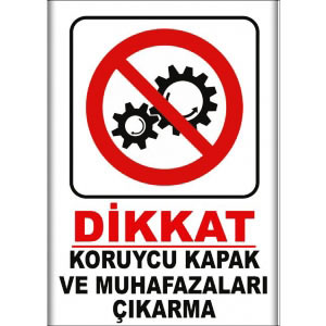Koruycu Kapak Muhafazalari Cikarma Uyarı Levhaları uyarı levhası