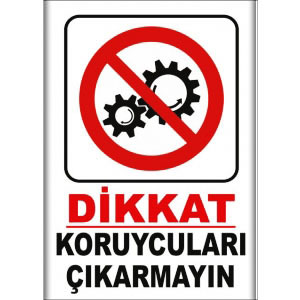 Koruyculari Cikarmayin Uyarı Levhaları uyarı levhası