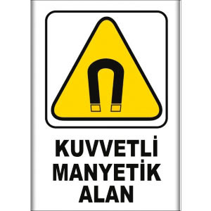 Kuvvetli Manyetik Alan Uyarı Levhaları uyarı levhası