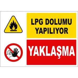 Lpg Dolumu Yapiliyor Yaklaşma Tehlike Tabelası uyarı levhası