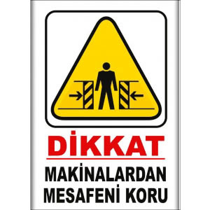 Makinalardan Mesafeni Koru Uyarı Levhaları uyarı levhası