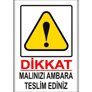 Malinizi Ambara Teslim Edin Uyarı Levhası uyarı levhası