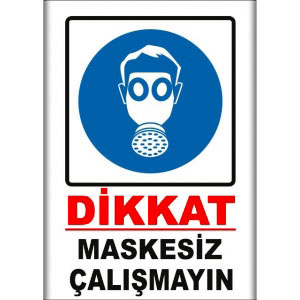 Maskesiz Çalışma Uyarı Levhaları uyarı levhası