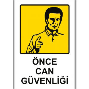 Once Can Güvenliği Uyarı Tabelası uyarı levhası