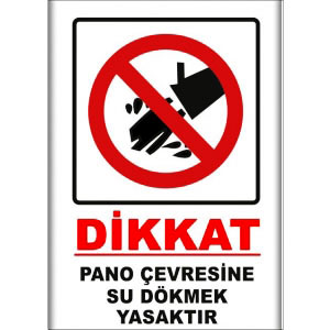 Pano Cevresine Su Dokmek Yasktir Elektrik Levhaları uyarı levhası