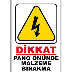 Pano Onunde Malzeme Birakma Uyarı Levhaları uyarı levhası