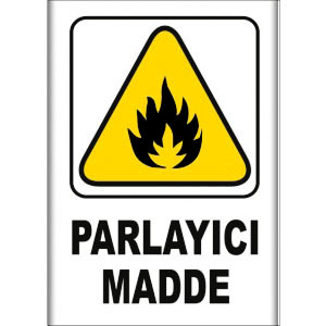 Parlayıcı Madde Uyarı Levhalkari uyarı levhası