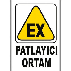 Patlayıcı Ortam Uyarı Levhaları uyarı levhası