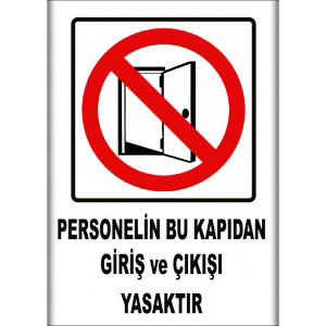 Personelin Bu Kapidan Girisi ve Çıkışı Yasaktır Uyarı Levhaları uyarı levhası
