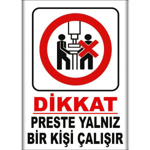 Preste Yanliz Bir Kisi Calisabilir Uyarı Levhaları uyarı levhası