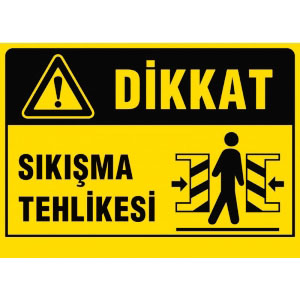 Sikisma Tehlikesi Yen uyarı levhası