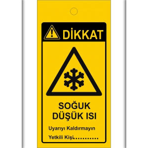 Soguk Dusuk Isı Biligi Levhası Uyarıyı Kaldırmayın uyarı levhası