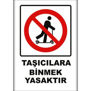 Tasiyicilara Binmek Yasaktır Uyarı Levhaları uyarı levhası