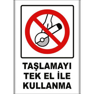 Taslamayi Tek Elle Yapmak Yasaktır Uyarı Levhalari3306 uyarı levhası