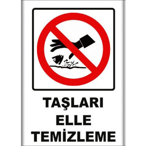 Taslari Elle Temizleme Uyarı Levhaları uyarı levhası