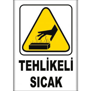 Tehlikeli Sıcak Uyarı Tabelası uyarı levhası